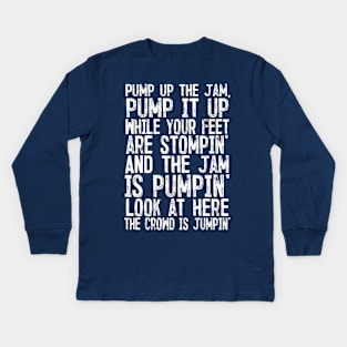 Pump Up The Jam Kids Long Sleeve T-Shirt